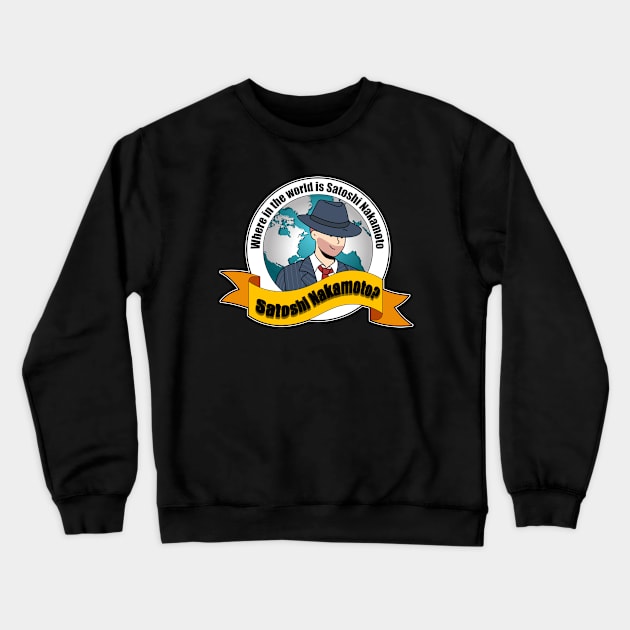 Where In The World Is Satoshi Nakamoto Crewneck Sweatshirt by Destro